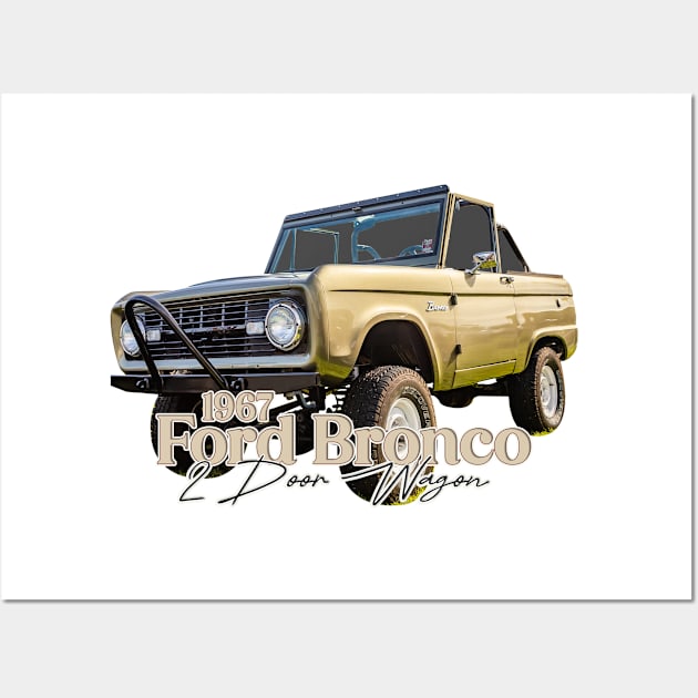 Customized 1967 Ford Bronco 2 Door Wagon Wall Art by Gestalt Imagery